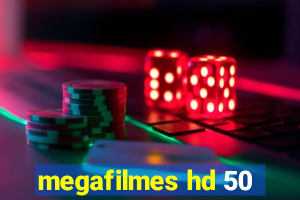 megafilmes hd 50